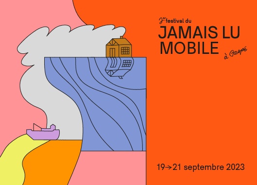 Pour sa 2e édition, le Festival du Jamais Lu Mobile débarque chez nous à Gaspé du 19 au 21 septembre 2023!