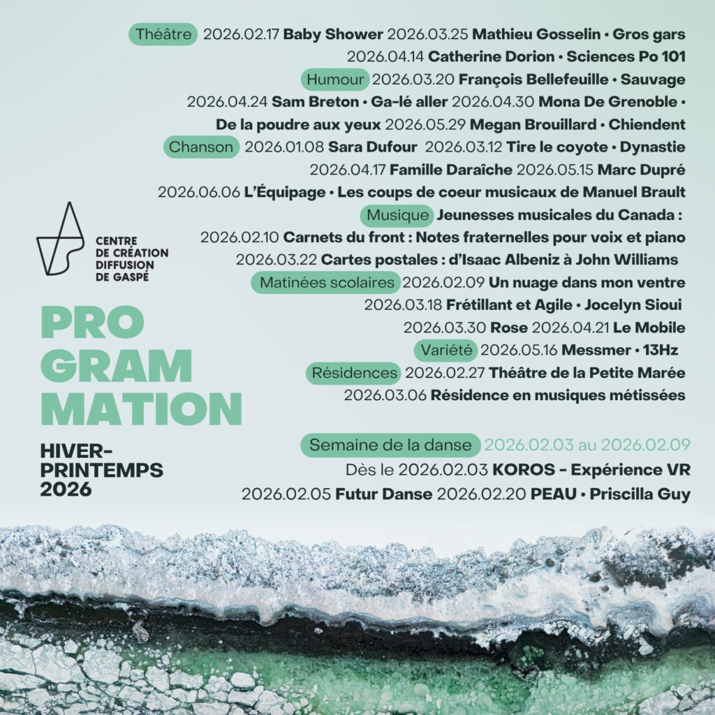 Dévoilement de la programmation hiver-printemps 2026 présentée au Centre de Création Diffusion de Gaspé. Chanson, musique, humour, théâtre et danse.